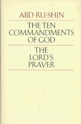 The Ten Commandments of God/the Lord's Prayer: Explained to Mankind
