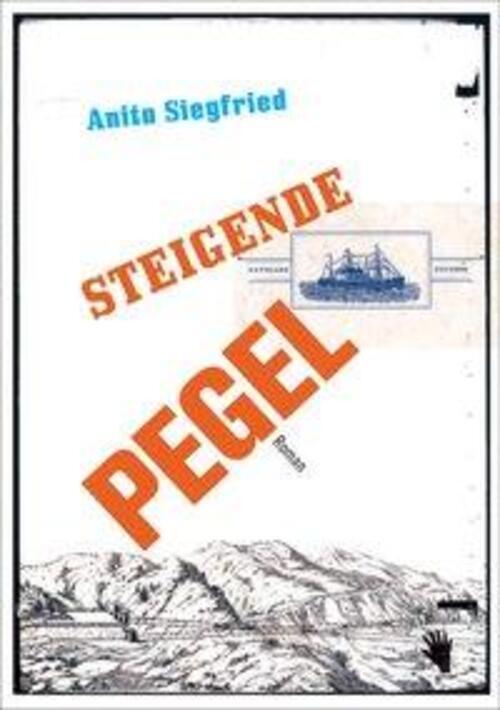 Thumbnail - Steigende Pegel | Anita Siegfried | Roman | Buch | 221 S. | Deutsch |