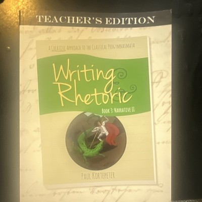 Classical Academic Press Writing & Rhetoric 3 Narrative II Teacher Ed 2014