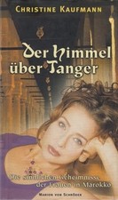 Der Himmel über Tanger. Die sinnlichen Geheimnisse der Frauen in Marokko. Kaufma
