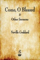 Neville Goddard | Come, O Blessed & Other Sermons | Taschenbuch | Englisch