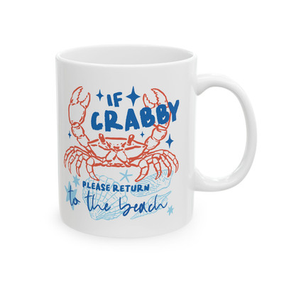 If Crabby Return to Beach Coffee Mug Funny Crab Coastal Ocean Gift