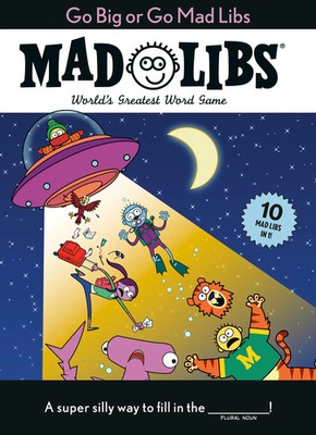 Mad Libs | Go Big or Go Mad Libs: 10 Mad Libs in 1! | Taschenbuch | Englisch