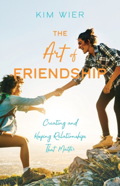 The Art of Friendship by Kim Wier (Paperback Book)