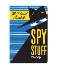 The Pocket Guide to Spy Stuff, Bart King