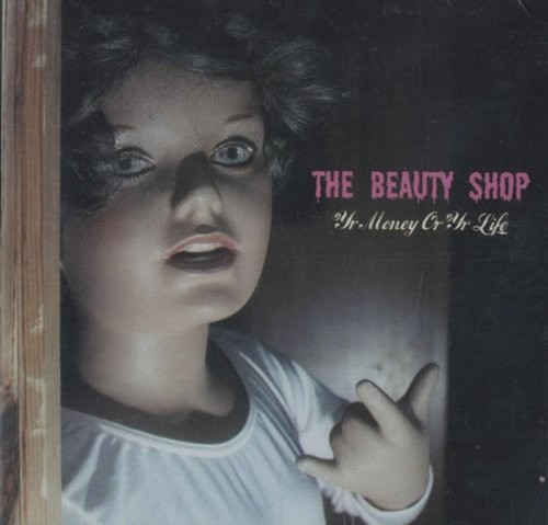 Beauty Shop, the - Yr Money Or Yr Life - Beauty Shop, the CD PYVG The Cheap Fast