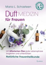 Duftmedizin für Frauen ~ Maria L. Schasteen ~  9783861912989