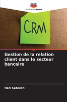Gestion De La Relation Client Dans Le Secteur Bancaire Hari Sateesh Taschenbuch