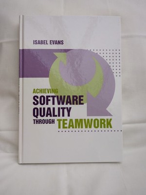 Achieving Software Quality through Teamwork Isabel Evans	ISBN 1-58053-662-X