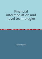 Florian Schock | Financial Intermediation And Novel Technologies | Taschenbuch