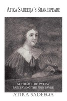 Atika Sadeeqa's Shakespeare AT THE AGE OF Twelve Preserving THE Preserved Buch