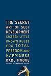 The Secret Art of Self-Development 9780955993503 by Moore, Karl