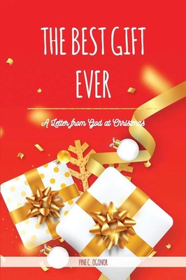 THE BEST GIFT EVER | A Letter from God at Christmas | Fyne C. Ogonor | Buch
