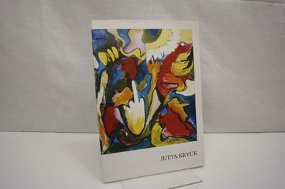 Jutta Kryck -  Farbe und Form : Arbeiten aus den Jahren 1998 - 2000