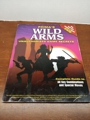 Wild Arms : Unauthorized Game Secrets by Anthony Lynch and Anthony James (1997,