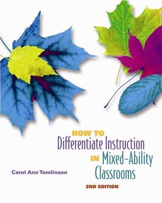 How to Differentiate Instruction in Mixed-Ability Classrooms, 2nd