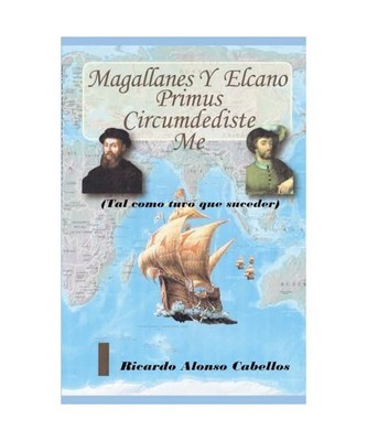 Magallanes y Elcano ''Primus circumdediste me''.: Tal como tuvo que suceder., Alon