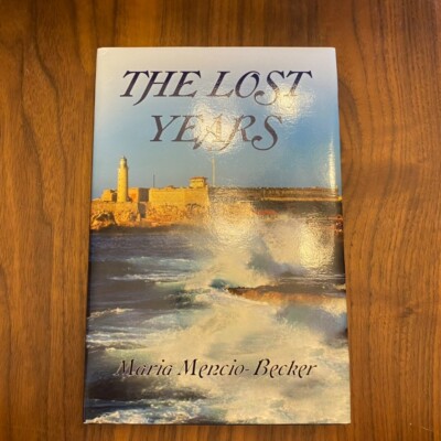 The Lost Years by Maria Mencio-Becker - Inscribed and Signed by Author!