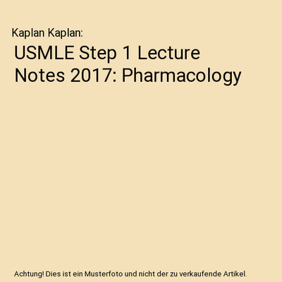 USMLE Step 1 Lecture Notes 2017: Pharmacology, Kaplan Kaplan