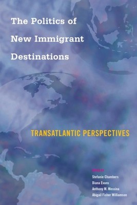 The Politics of New Immigrant Destinations by Stefanie Chambers PAPERBACK
