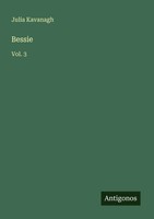 Julia Kavanagh | Bessie | Taschenbuch | Englisch (2025) | Vol. 3