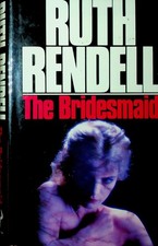 Product Image: Ruth Rendell / The Bridesmaid Signed 1st 1st Edition 1989