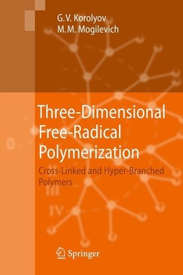 Three-Dimensional Free-Radical Polymerization Gennady V. Korolyov