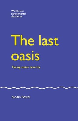 The Last Oasis: Facing Water Scarcity by Sandra Postel (Paperback, 1992)