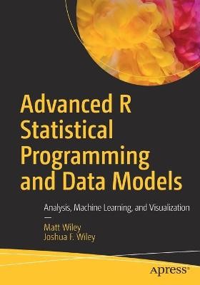 Advanced R Statistical Programming and Data Models - 9781484228715