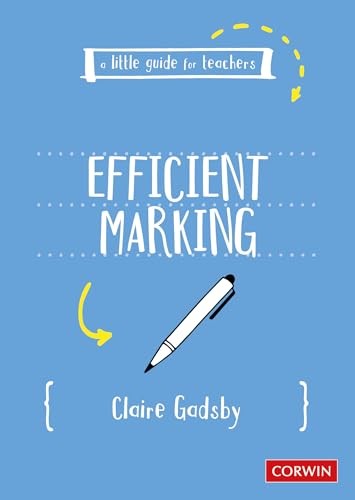 A Little Guide for Teachers: Efficient Marking (A Little Guide for Teachers) By