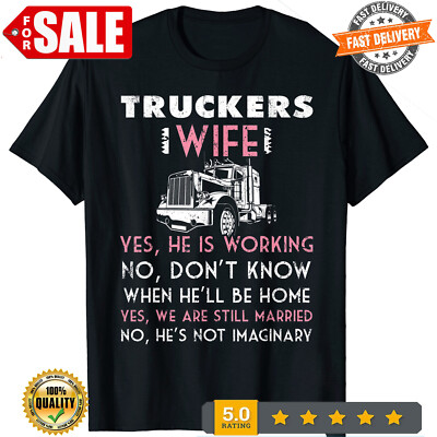NEW/Trucker Wife Shirt Not Imaginary Truckers Wife Unisex T Shirt