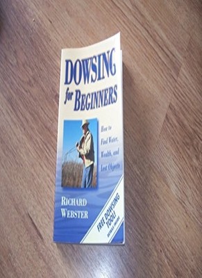 Dowsing for Beginners: The Art of Discovering W, Webster=#
