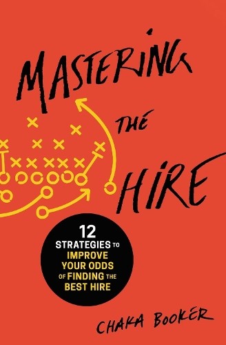 Mastering the Hire by Chaka Booker - 9781400216406