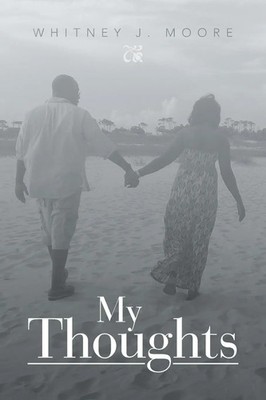 Whitney J. Moore | My Thoughts | Taschenbuch | Englisch (2013) | Xlibris