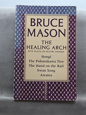 Bruce Mason The Healing Arch Book Five Plays On Maori Themes