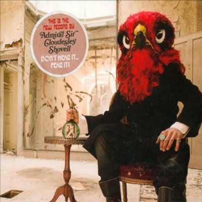 ADMIRAL SIR CLOUDESLEY SHOVELL - HÖREN SIE ES NICHT... FÜRCHTEN SIE ES! [CD]