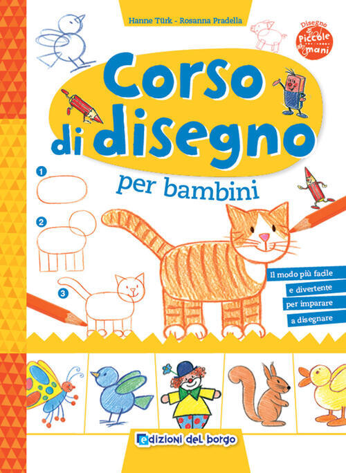 Corso Di Disegno Per Bambini Hanne Turk Edizioni Del Borgo 2021