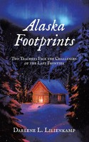 Alaska Footprints | Two Teachers Face The Challenges Of The Last Frontier | Buch