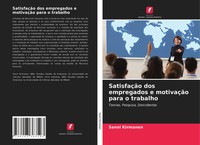 Sanni Kirmanen | SatisfaçãO Dos Empregados E MotivaçãO Para O Trabalho | Buch