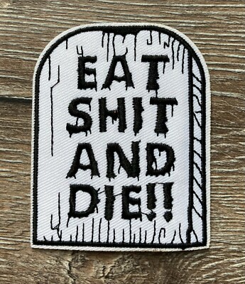 Grabstein PATCH Bügelbild Aufnäher Eat Shit And Die Tot Dead Friedhof