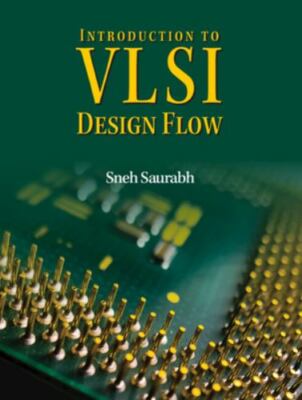 Introduction to VLSI Design Flow 9781009200813 by Saurabh, Sneh