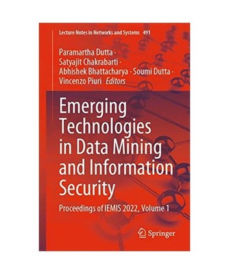 Emerging Technologies in Data Mining and Information Security: Proceedings of IE