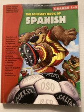 The Complete Book of Spanish Grades 1 - 3 Full Color Workbook Homeschool Learn