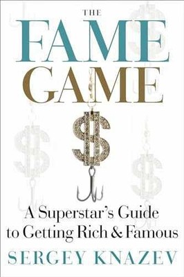 The Fame Game: A Superstar's Guide - Hardcover, by Knazev Sergey - Very Good u