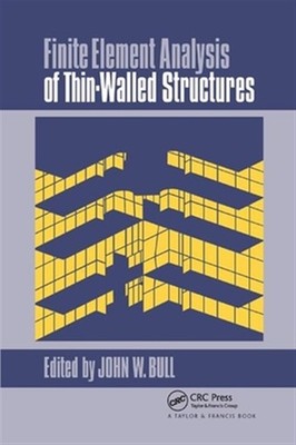 Finite Element Analysis of Thin-walled Structures, Paperback by Bull, John W....