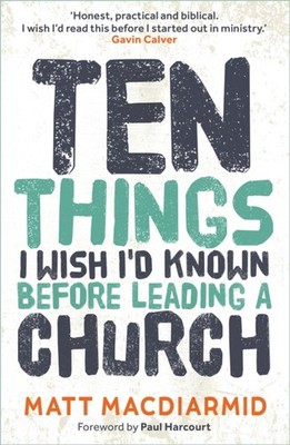 TEN THINGS I WISH ID KNOWN BEFORE LEADIN by MACDIARMID, MATT Paperback Self Help