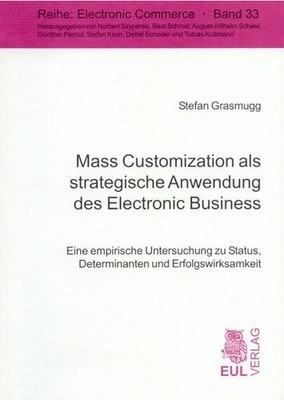 Mass Customization als strategische Anwendung des Electronic Business: Eine empi