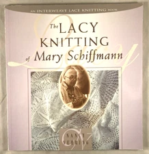 The Lacy Knitting of Mary Schiffmann by Nancy Nehring - Interweave Knits