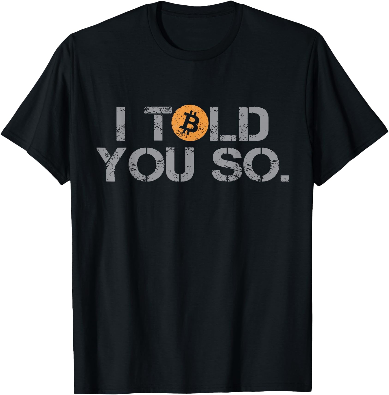 I Told You So Bitcoin Funny BTC Crypto Cryptocurrency Trader T-Shirt