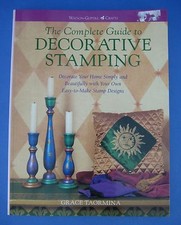 Complete Guide to Decorative Stamping Rubber Stamp Book Grace Taormina Softcover